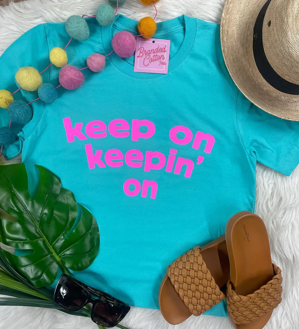 {KEEP ON KEEPIN' ON} Turquoise Crew Neck Tee